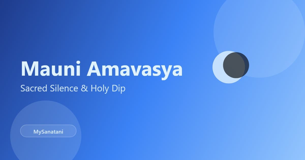 Mauni Amavasya: The Sacred Day of Silence, Reflection, and Spiritual Merit